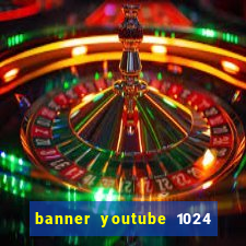 banner youtube 1024 x 576